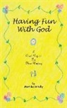 Martika Whylly - Having Fun with God