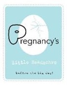 Editors of Race Point Publishing, Editors of Rock Point, Race Point Publishing, Race Point Publishing (COR), Rock Point - Pregnancy's Little Headaches