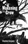 Stephen Gregory - Wakening the Crow