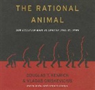 Vladas Griskevicius, Douglas T. Kenrick, Timothy Andres Pabon - The Rational Animal: How Evolution Made Us Smarter Than We Think (Audio book)