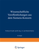 Hermann Backhaus, Hermann u a Backhaus, Otto Berg, Heinrich Von Boul, Emil Duhme, Robert Fellinger... - Wissenschaftliche Veröffentlichungen aus dem Siemens-Konzern. Bd.III