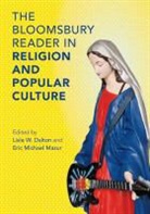 J Callahan, Lisle W Dalton, Dalton Lisle W, Eric Michael Mazur, Jr. Callahan, Richard J. Callahan... - The Bloomsbury Reader in the Study of Religion and Popular Culture