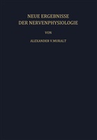A v Muralt, A. V. Muralt, Alexander v. Muralt, S. Weidmann - Neue Ergebnisse der Nervenphysiologie