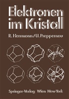 Richard Herrmann, Rudol Herrmann, Rudolf Herrmann, U. Preppernau, Uwe Preppernau - Elektronen im Kristall