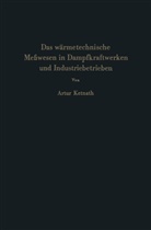 Artur Ketnath - Das wärmetechnische Meßwesen in Dampfkraftwerken und Industriebetrieben