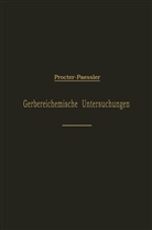 Johannes Päßler, H Procter, H R Procter, H. R. Procter, H.R. Procter, Johannes Paessler - Leitfaden für gerbereichemische Untersuchungen