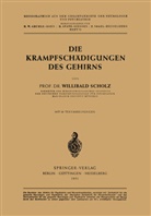 Willibald Scholz - Die Krampfschädigungen des Gehirns