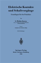 Walther Burstyn - Elektrische Kontakte und Schaltvorgänge
