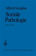 A Grotjahn, A. Grotjahn, Alfred Grotjahn - Soziale Pathologie