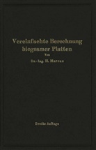 H Marcus, H. Marcus - Die vereinfachte Berechnung biegsamer Platten