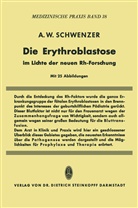 A. W. Schwenzer, Adolf W Schwenzer, Adolf W. Schwenzer - Die Erythroblastose im Lichte der neuen Rh-Forschung