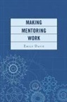 Emily Davis, Davis Emily - Making Mentoring Work
