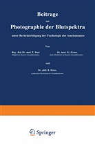 F Franz, Fr Franz, Fr. Franz, R Heise, R. Heise, Rost... - Beiträge zur Photographie der Blutspektra, unter Berücksichtigung der Toxikologie der Ameisensäure