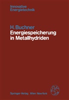 H Buchner, H. Buchner, Helmut Buchner - Energiespeicherung in Metallhydriden