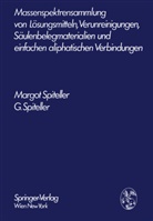 G. Spiteller, Gerhard Spiteller, Margo Spiteller, Margot Spiteller - Massenspektrensammlung von Lösungsmitteln, Verunreinigungen, Säulenbelegmaterialien und einfachen aliphatischen Verbindungen