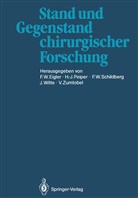 F. W. Eigler, -J Peiper, H -J Peiper, H. -J. Peiper, H.-J. Peiper, F. W. Schildberg... - Stand und Gegenstand chirurgischer Forschung