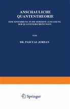 P Jordan, P. Jordan, Pascual Jordan - Anschauliche Quantentheorie
