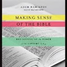 Adam Hamilton, Adam J. Hamilton, Sean Runnette - Making Sense of the Bible: Rediscovering the Power of Scripture Today (Audio book)