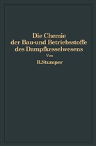R Stumper, R. Stumper - Die Chemie der Bau- und Betriebsstoffe des Dampfkesselwesens
