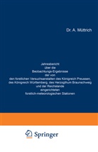 A Müttrich, A. Müttrich - Jahresbericht über die Beobachtungs-Ergebnisse der von den forstlichen Versuchsanstalten des Königreich Preussen, des Königreich Württemberg, des Herzogthum Braunschweig und der Reichslande eingericht