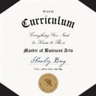 Stanley Bing, Stanley Bing - The Curriculum: Everything You Need to Know to Be a Master of Business Arts (Audio book)