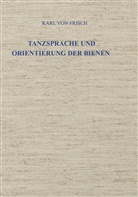 Karl von Frisch - Tanzsprache und Orientierung der Bienen