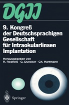 Gerno Duncker, Gernot Duncker, Christian Hartmann, Rainer Rochels - 9. Kongreß der Deutschsprachigen Gesellschaft für Intraokularlinsen Implantation