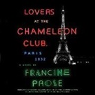 Francine Prose, Rosalind Ashford, Edoardo Ballerini, Various Narrators - Lovers at the Chameleon Club, Paris 1932 (Hörbuch)