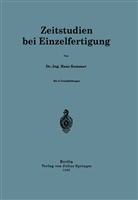 Hans Kummer - Zeitstudien bei Einzelfertigung