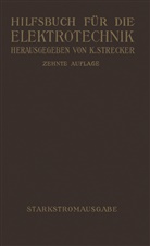 Karl Strecker - Hilfsbuch für die Elektrotechnik