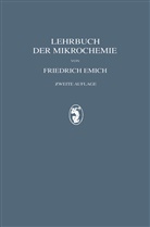 Friedrich Emich - Lehrbuch der Mikrochemie
