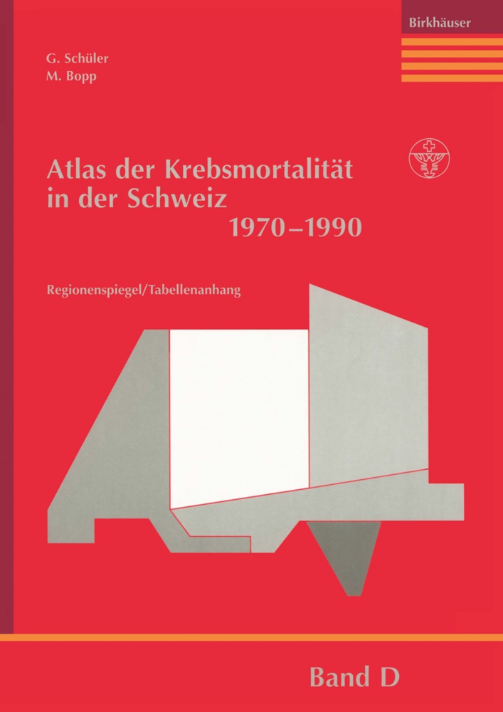M Bopp, M. Bopp, Matthias Bopp, Schüler, G Schüler, … - Atlas der Krebsmortalität in der Schweiz 1970-1990