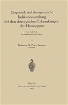 Peter Janssen - Diagnostik und therapeutische Indikationsstellung bei den chirurgischen Erkrankungen der Harnorgane