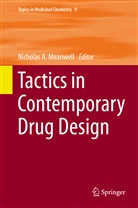 Nichola A Meanwell, Nicholas A Meanwell, Nicholas A. Meanwell - Tactics in Contemporary Drug Design