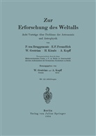 P te Bruggencate, P ten Bruggencate, P. ten Bruggencate, E Freundlich, E F Freundlich, E. F. Freundlich... - Zur Erforschung des Weltalls