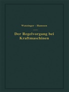 Leif J Hanssen, Leif J. Hanssen, Watzinger, A Watzinger, A. Watzinger - Der Regelvorgang bei Kraftmaschinen auf Grund von Versuchen an Exzenterreglern