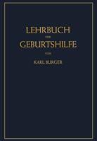 Karl Burger - Lehrbuch der Geburtshilfe
