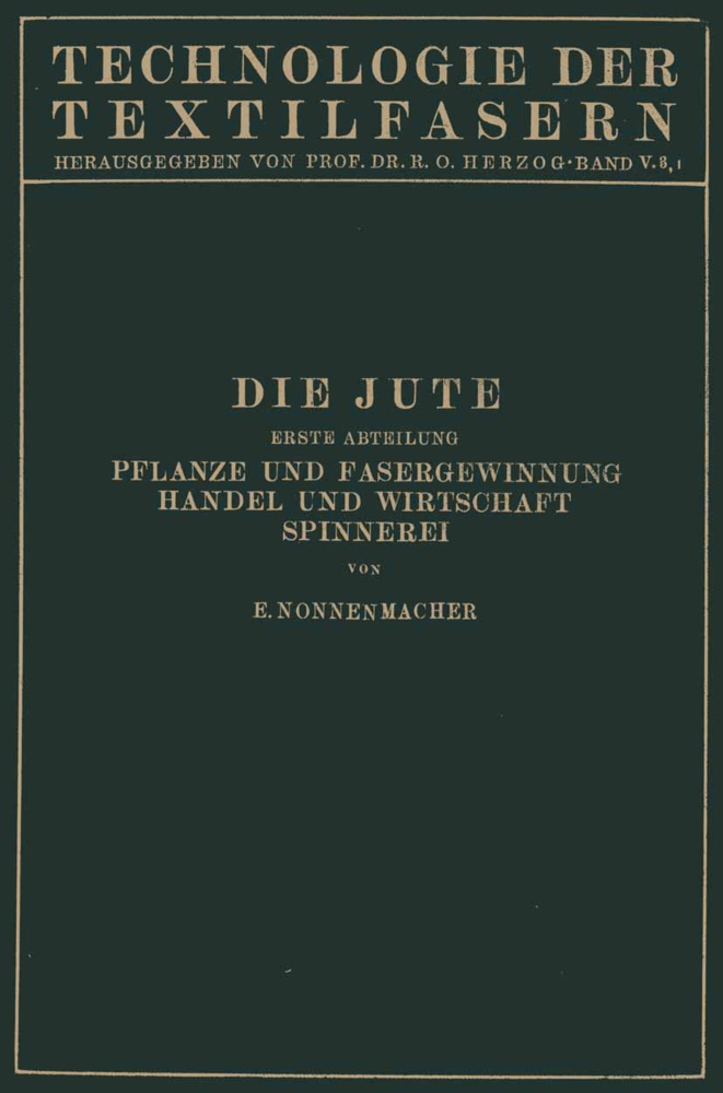 E Nonnenmacher, E. Nonnenmacher, R. O. Herzog,  O Herzog, R O Herzog - Die Jute - V. Band, 3. Teil