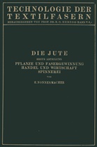E Nonnenmacher, E. Nonnenmacher, R. O. Herzog, O Herzog, R O Herzog - Die Jute