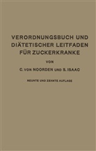 S. Isaac, S Isaak, S. Isaak, Carl vo Noorden, Carl Von Noorden - Verordnungsbuch und Diätetischer Leitfaden für Zuckerkranke mit 173 Kochvorschriften