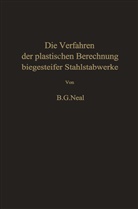 B G Neal, B. G. Neal - Die Verfahren der plastischen Berechnung biegesteifer Stahlstabwerke