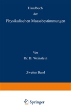 B Weinstein, B. Weinstein - Handbuch der Physikalischen Maassbestimmungen