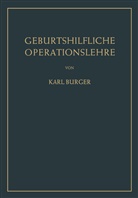Karl Burger - Geburtshilfliche Operationslehre