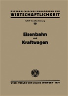 N Österr  Inst  f  Konjunkturforsc, NA Österr  Inst  f  Konjunkturforsc, NA Österr. Inst. f. Konjunkturforschung, Österreichischen Kuratorium für Wirtschaftlichkeit (ÖKW) - Eisenbahn und Kraftwagen