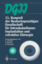 Gernot Duncker, Thoma Kohnen, Thomas Kohnen, Christian Ohrloff - 11. Kongreß der Deutschsprachigen Gesellschaft für Intraokularlinsen-Implantation und refraktive Chirurgie