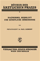 Paul Liebesny - Diathermie, Heissluft und Künstliche Höhensonne