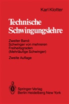 Karl Klotter - Technische Schwingungslehre - 2: Technische Schwingungslehre