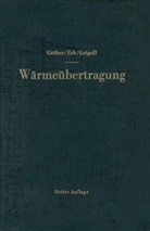 Siegmun Erk, Siegmund Erk, Ulrich Grigull, Heinric Gröber, Heinrich Gröber, Ulrich Grigull - Die Grundgesetze der Wärmeübertragung