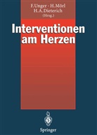 Hans A Dieterich, Hans A. Dieterich, Hans Armin Dieterich, Huber Mörl, Hubert Mörl, Felix Unger - Interventionen am Herzen