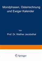 Walther Jacobsthal - Mondphasen, Osterrechnung und Ewiger Kalender